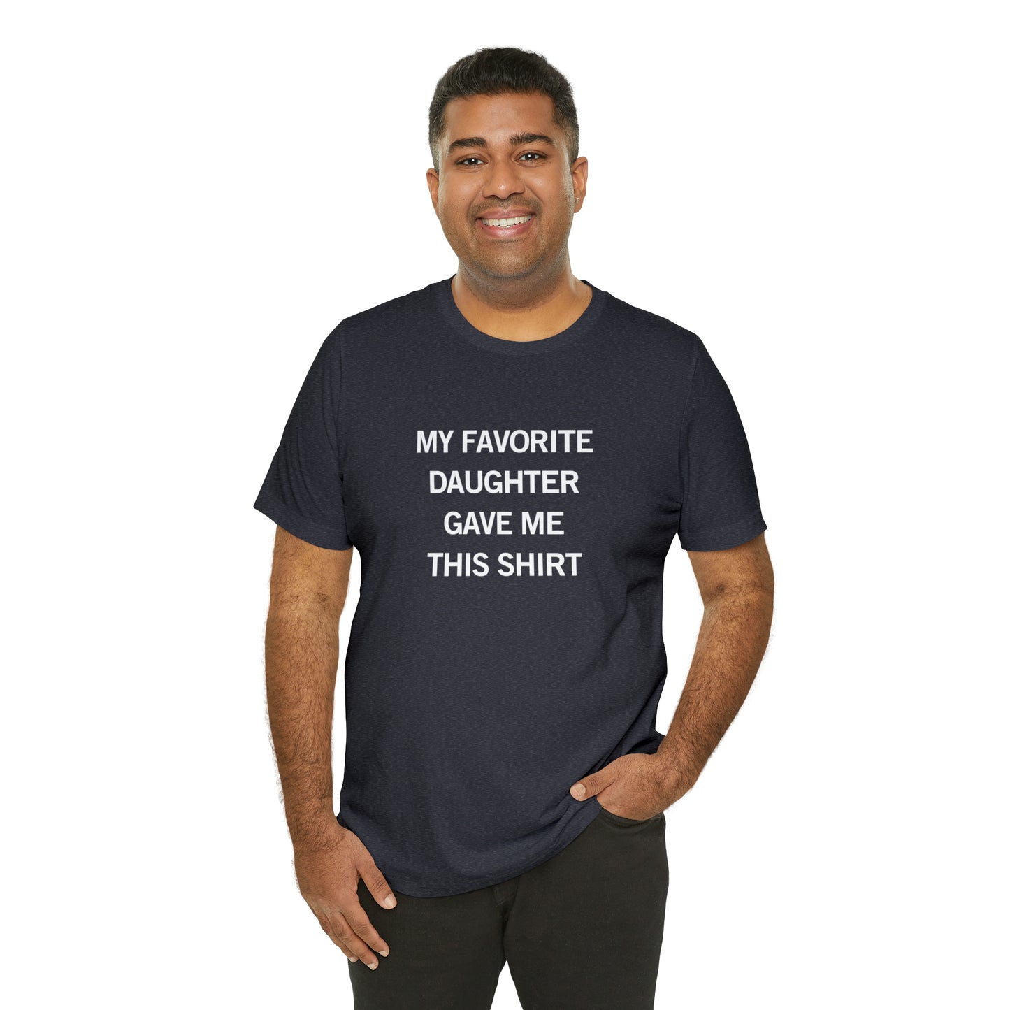 My Favorite Daughter | Unisex Tee for Dad