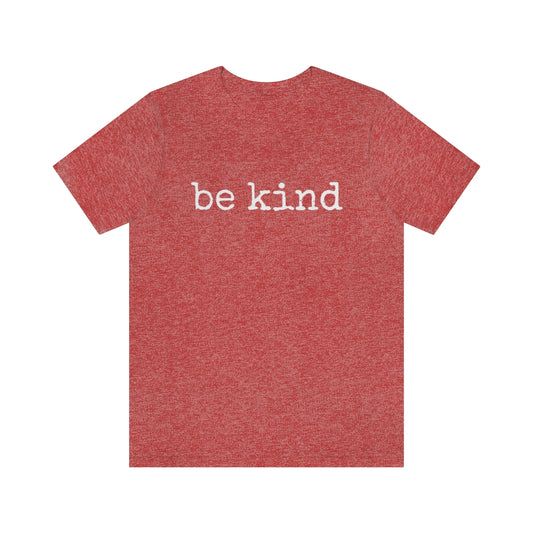Be Kind |Unisex Jersey Short Sleeve Tee