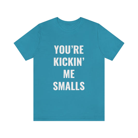 You're Kickin' Me Smalls | Maternity Tee