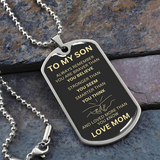To My Son - From Mom Braver Than You Believe | Dog Tag